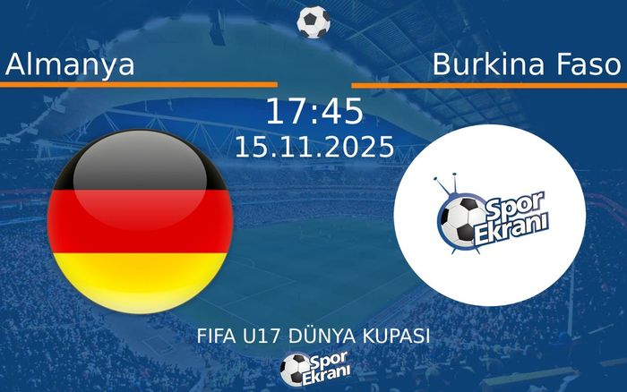 15 Kasım 2025 Almanya vs Burkina Faso maçı Hangi Kanalda Saat Kaçta Yayınlanacak?