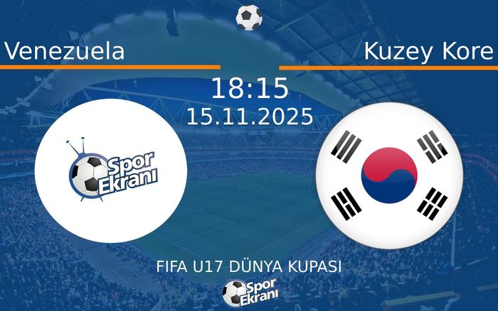 15 Kasım 2025 Venezuela vs Kuzey Kore maçı Hangi Kanalda Saat Kaçta Yayınlanacak?