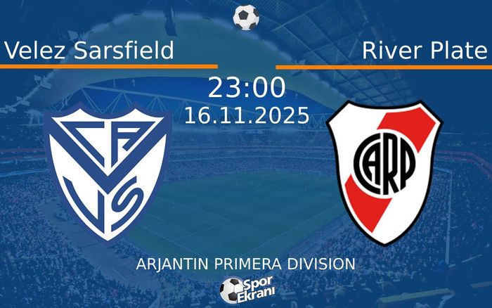 16 Kasım 2025 Velez Sarsfield vs River Plate maçı Hangi Kanalda Saat Kaçta Yayınlanacak? 16 Kasım 2025 Velez Sarsfield vs River Plate maçı Hangi Kanalda Saat Kaçta Yayınlanacak?