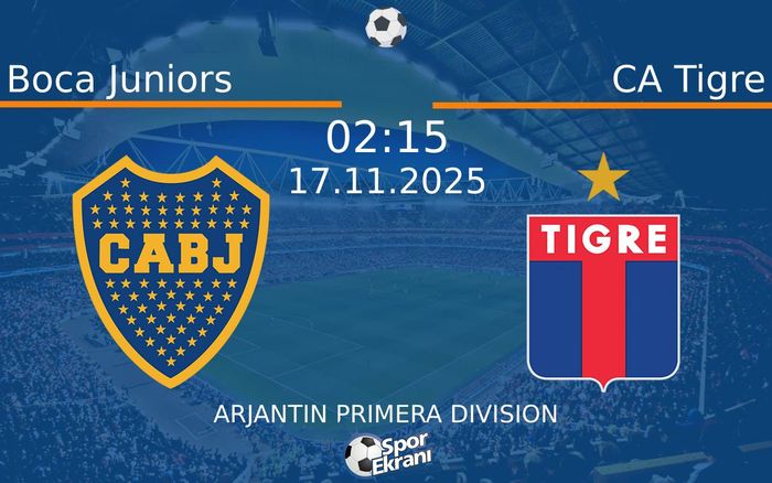 17 Kasım 2025 Boca Juniors vs CA Tigre maçı Hangi Kanalda Saat Kaçta Yayınlanacak?