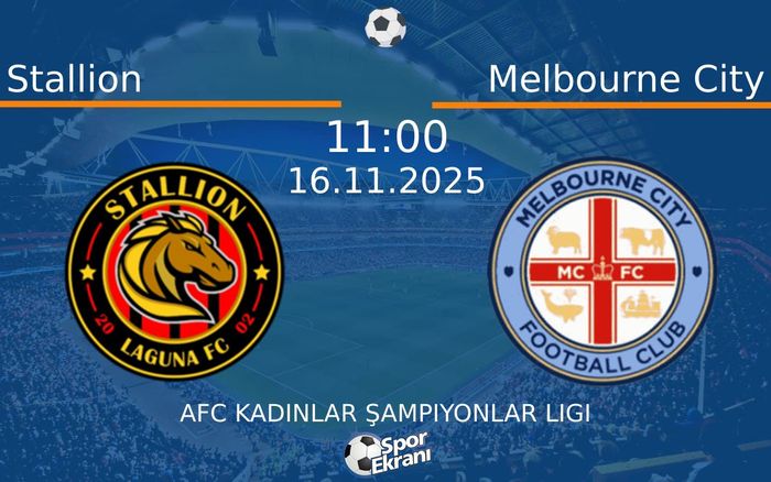 16 Kasım 2025 Stallion vs Melbourne City maçı Hangi Kanalda Saat Kaçta Yayınlanacak? 16 Kasım 2025 Stallion vs Melbourne City maçı Hangi Kanalda Saat Kaçta Yayınlanacak?