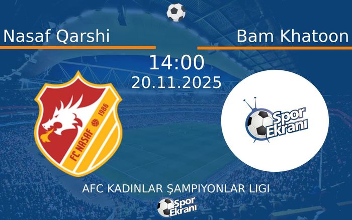 20 Kasım 2025 Nasaf Qarshi vs Bam Khatoon maçı Hangi Kanalda Saat Kaçta Yayınlanacak?