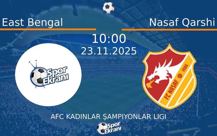 23 Kasım 2025 East Bengal vs Nasaf Qarshi maçı Hangi Kanalda Saat Kaçta Yayınlanacak? 23 Kasım 2025 East Bengal vs Nasaf Qarshi maçı Hangi Kanalda Saat Kaçta Yayınlanacak?