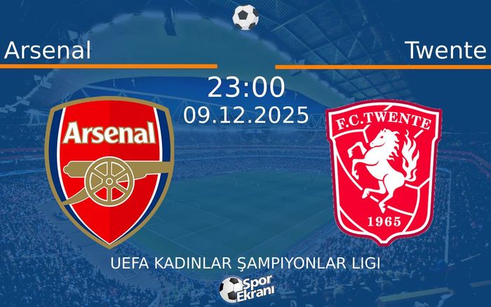09 Aralık 2025 Arsenal vs Twente maçı Hangi Kanalda Saat Kaçta Yayınlanacak? 09 Aralık 2025 Arsenal vs Twente maçı Hangi Kanalda Saat Kaçta Yayınlanacak?