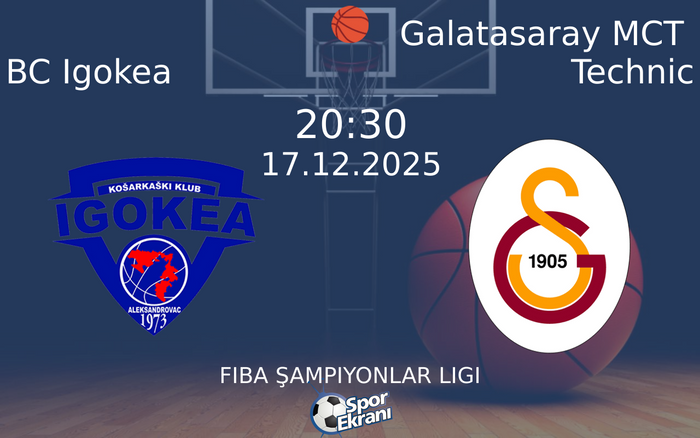 17 Aralık 2025 BC Igokea vs Galatasaray MCT Technic maçı Hangi Kanalda Saat Kaçta Yayınlanacak? 17 Aralık 2025 BC Igokea vs Galatasaray MCT Technic maçı Hangi Kanalda Saat Kaçta Yayınlanacak?