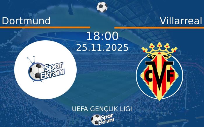 25 Kasım 2025 Dortmund vs Villarreal maçı Hangi Kanalda Saat Kaçta Yayınlanacak?