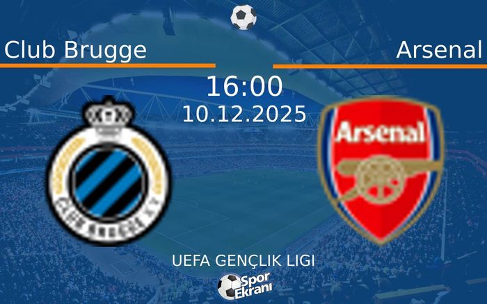 10 Aralık 2025 Club Brugge vs Arsenal maçı Hangi Kanalda Saat Kaçta Yayınlanacak?
