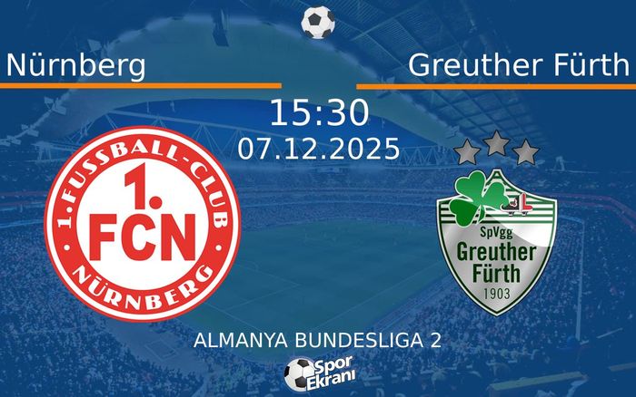 07 Aralık 2025 Nürnberg vs Greuther Fürth maçı Hangi Kanalda Saat Kaçta Yayınlanacak? 07 Aralık 2025 Nürnberg vs Greuther Fürth maçı Hangi Kanalda Saat Kaçta Yayınlanacak?