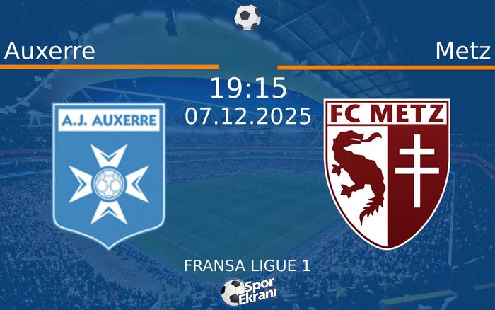 07 Aralık 2025 Auxerre vs Metz maçı Hangi Kanalda Saat Kaçta Yayınlanacak? 07 Aralık 2025 Auxerre vs Metz maçı Hangi Kanalda Saat Kaçta Yayınlanacak?