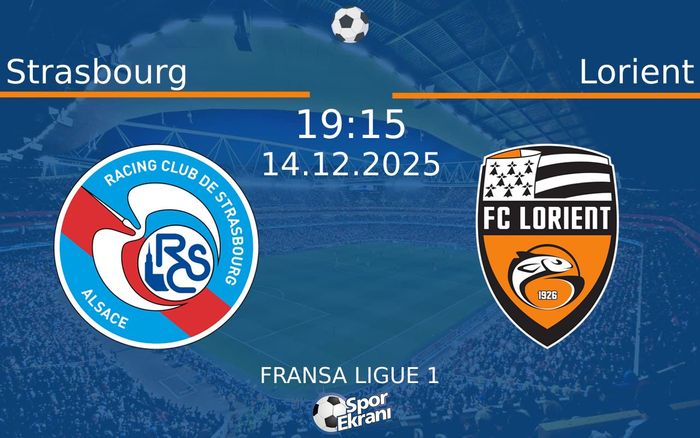 14 Aralık 2025 Strasbourg vs Lorient maçı Hangi Kanalda Saat Kaçta Yayınlanacak?