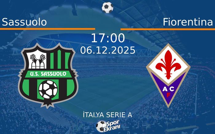 06 Aralık 2025 Sassuolo vs Fiorentina maçı Hangi Kanalda Saat Kaçta Yayınlanacak?