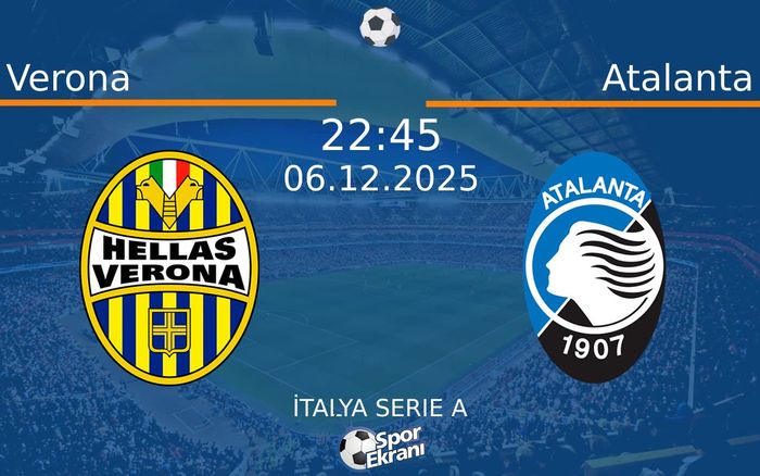 06 Aralık 2025 Verona vs Atalanta maçı Hangi Kanalda Saat Kaçta Yayınlanacak?