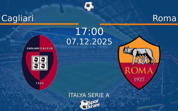 07 Aralık 2025 Cagliari vs Roma maçı Hangi Kanalda Saat Kaçta Yayınlanacak? 07 Aralık 2025 Cagliari vs Roma maçı Hangi Kanalda Saat Kaçta Yayınlanacak?