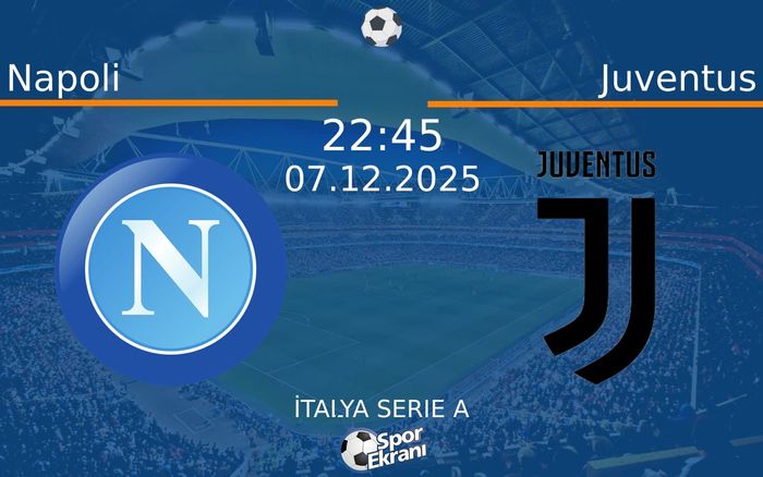 07 Aralık 2025 Napoli vs Juventus maçı Hangi Kanalda Saat Kaçta Yayınlanacak? 07 Aralık 2025 Napoli vs Juventus maçı Hangi Kanalda Saat Kaçta Yayınlanacak?