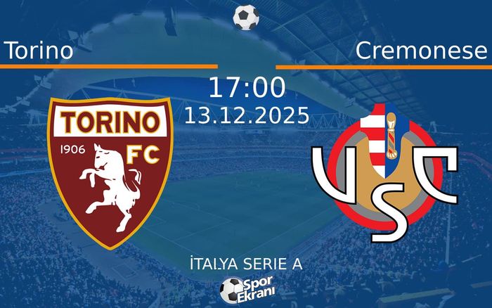 13 Aralık 2025 Torino vs Cremonese maçı Hangi Kanalda Saat Kaçta Yayınlanacak?