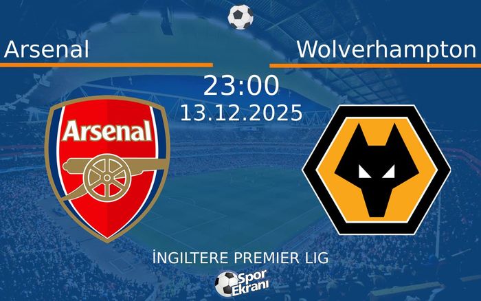 13 Aralık 2025 Arsenal vs Wolverhampton maçı Hangi Kanalda Saat Kaçta Yayınlanacak? 13 Aralık 2025 Arsenal vs Wolverhampton maçı Hangi Kanalda Saat Kaçta Yayınlanacak?