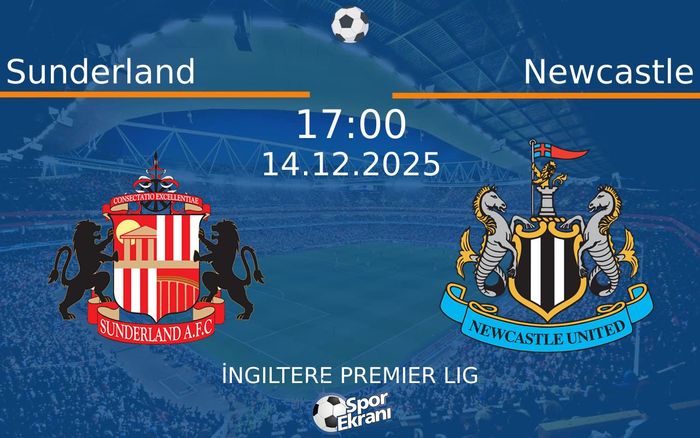 14 Aralık 2025 Sunderland vs Newcastle maçı Hangi Kanalda Saat Kaçta Yayınlanacak? 14 Aralık 2025 Sunderland vs Newcastle maçı Hangi Kanalda Saat Kaçta Yayınlanacak?