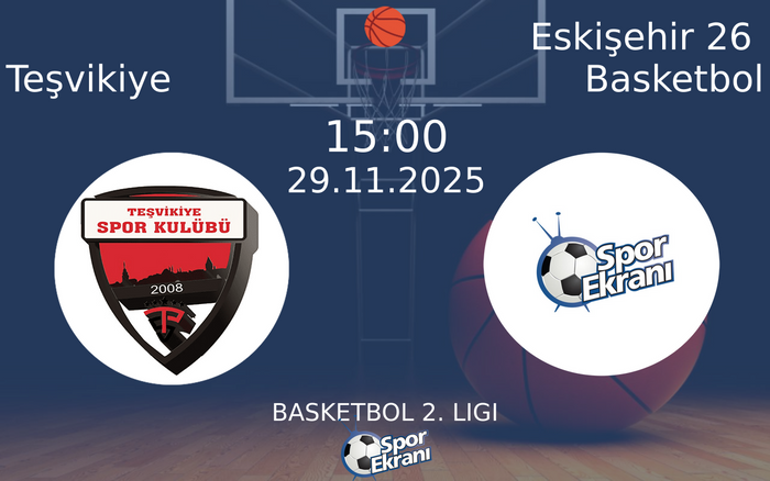 29 Kasım 2025 Teşvikiye vs Eskişehir 26 Basketbol maçı Hangi Kanalda Saat Kaçta Yayınlanacak? 29 Kasım 2025 Teşvikiye vs Eskişehir 26 Basketbol maçı Hangi Kanalda Saat Kaçta Yayınlanacak?