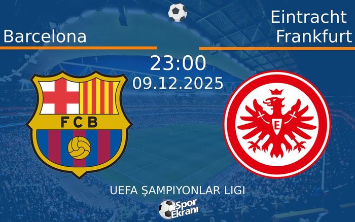 09 Aralık 2025 Barcelona vs Eintracht Frankfurt maçı Hangi Kanalda Saat Kaçta Yayınlanacak?