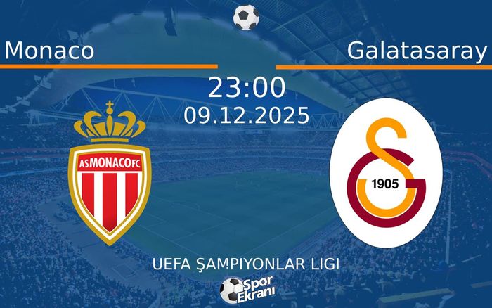 09 Aralık 2025 Monaco vs Galatasaray maçı Hangi Kanalda Saat Kaçta Yayınlanacak?