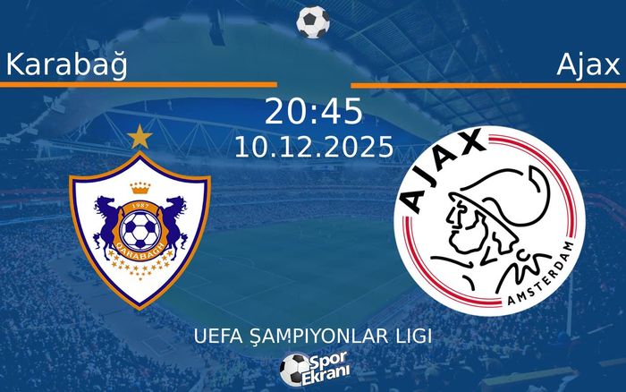 10 Aralık 2025 Karabağ vs Ajax maçı Hangi Kanalda Saat Kaçta Yayınlanacak? 10 Aralık 2025 Karabağ vs Ajax maçı Hangi Kanalda Saat Kaçta Yayınlanacak?
