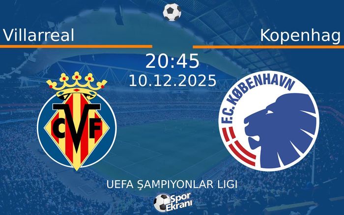 10 Aralık 2025 Villarreal vs Kopenhag maçı Hangi Kanalda Saat Kaçta Yayınlanacak? 10 Aralık 2025 Villarreal vs Kopenhag maçı Hangi Kanalda Saat Kaçta Yayınlanacak?