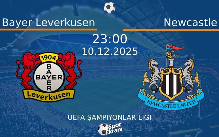 10 Aralık 2025 Bayer Leverkusen vs Newcastle maçı Hangi Kanalda Saat Kaçta Yayınlanacak? 10 Aralık 2025 Bayer Leverkusen vs Newcastle maçı Hangi Kanalda Saat Kaçta Yayınlanacak?
