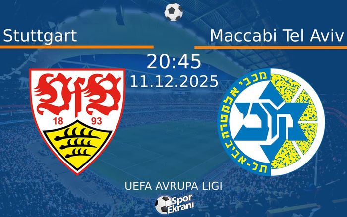 11 Aralık 2025 Stuttgart vs Maccabi Tel Aviv maçı Hangi Kanalda Saat Kaçta Yayınlanacak? 11 Aralık 2025 Stuttgart vs Maccabi Tel Aviv maçı Hangi Kanalda Saat Kaçta Yayınlanacak?