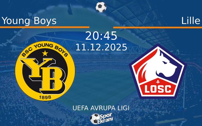 11 Aralık 2025 Young Boys vs Lille maçı Hangi Kanalda Saat Kaçta Yayınlanacak?