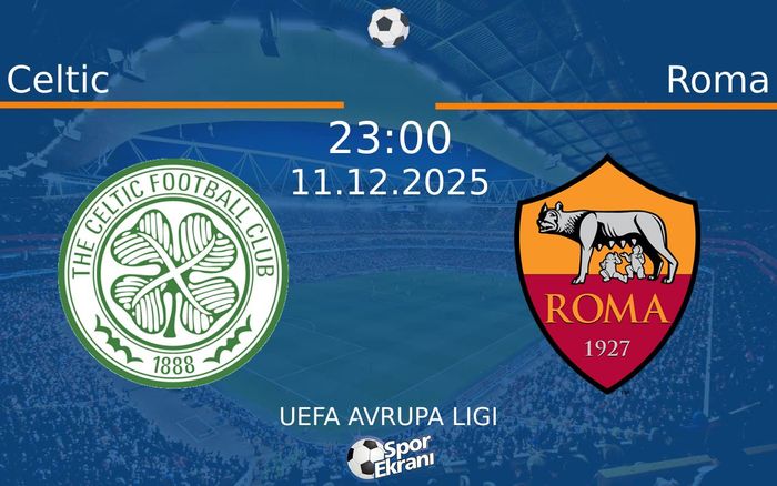 11 Aralık 2025 Celtic vs Roma maçı Hangi Kanalda Saat Kaçta Yayınlanacak? 11 Aralık 2025 Celtic vs Roma maçı Hangi Kanalda Saat Kaçta Yayınlanacak?