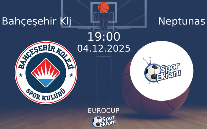 04 Aralık 2025 Bahçeşehir Klj vs Neptunas maçı Hangi Kanalda Saat Kaçta Yayınlanacak?