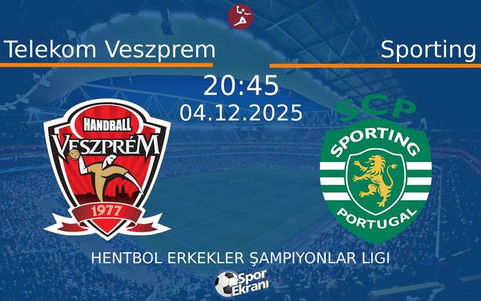 04 Aralık 2025 Telekom Veszprem vs Sporting maçı Hangi Kanalda Saat Kaçta Yayınlanacak?