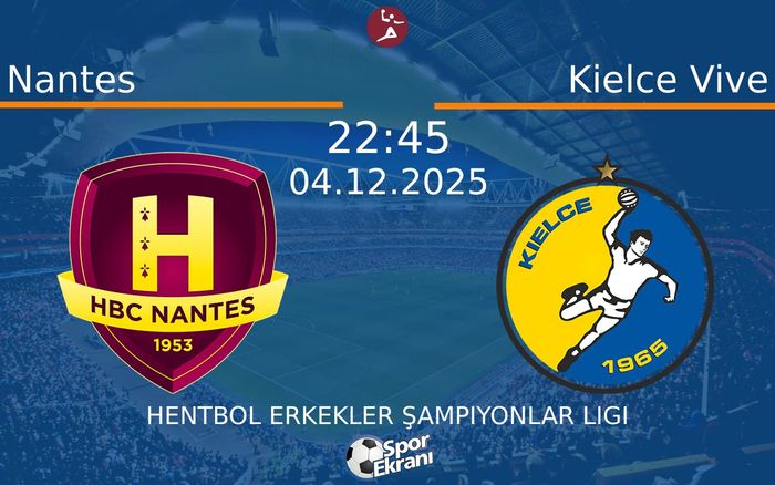 04 Aralık 2025 Nantes vs Kielce Vive maçı Hangi Kanalda Saat Kaçta Yayınlanacak? 04 Aralık 2025 Nantes vs Kielce Vive maçı Hangi Kanalda Saat Kaçta Yayınlanacak?