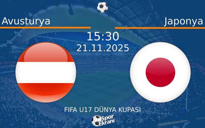 21 Kasım 2025 Avusturya vs Japonya maçı Hangi Kanalda Saat Kaçta Yayınlanacak? 21 Kasım 2025 Avusturya vs Japonya maçı Hangi Kanalda Saat Kaçta Yayınlanacak?