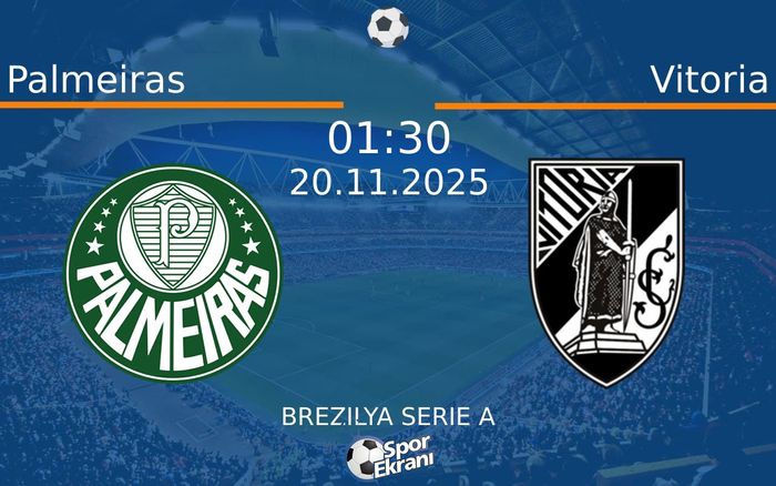 20 Kasım 2025 Palmeiras vs Vitoria maçı Hangi Kanalda Saat Kaçta Yayınlanacak?