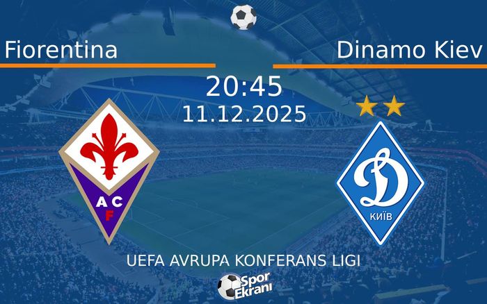 11 Aralık 2025 Fiorentina vs Dinamo Kiev maçı Hangi Kanalda Saat Kaçta Yayınlanacak?