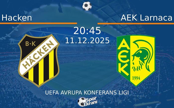 11 Aralık 2025 Hacken vs AEK Larnaca maçı Hangi Kanalda Saat Kaçta Yayınlanacak?