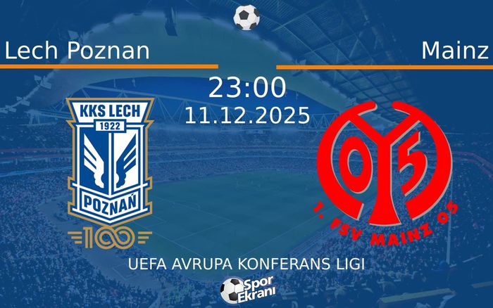 11 Aralık 2025 Lech Poznan vs Mainz maçı Hangi Kanalda Saat Kaçta Yayınlanacak? 11 Aralık 2025 Lech Poznan vs Mainz maçı Hangi Kanalda Saat Kaçta Yayınlanacak?