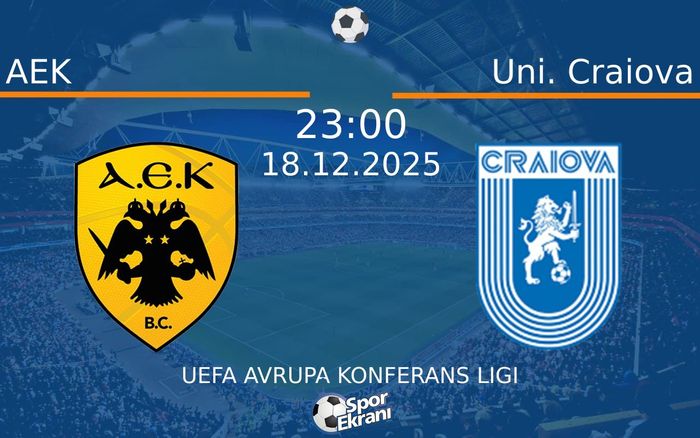 18 Aralık 2025 AEK vs Uni. Craiova maçı Hangi Kanalda Saat Kaçta Yayınlanacak?