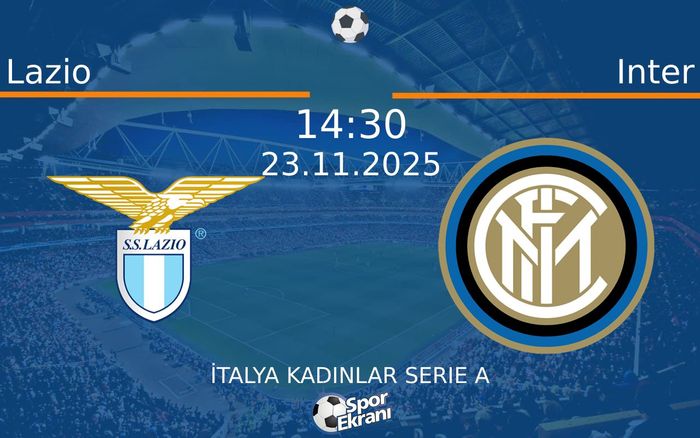 23 Kasım 2025 Lazio vs Inter maçı Hangi Kanalda Saat Kaçta Yayınlanacak?