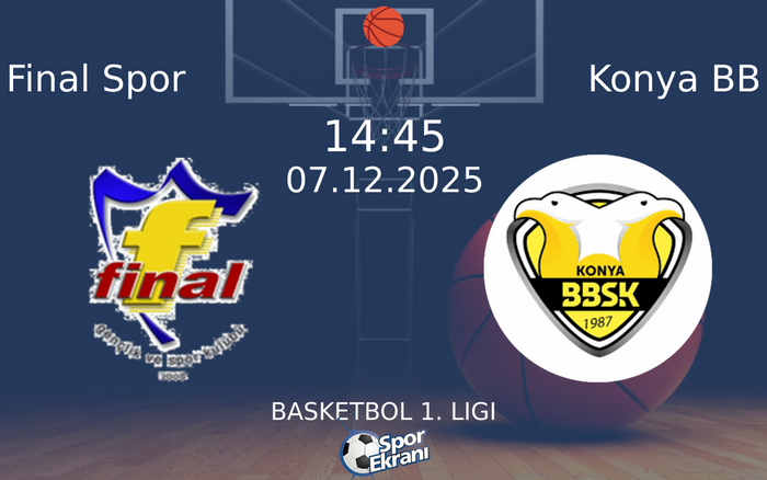 07 Aralık 2025 Final Spor vs Konya BB maçı Hangi Kanalda Saat Kaçta Yayınlanacak?