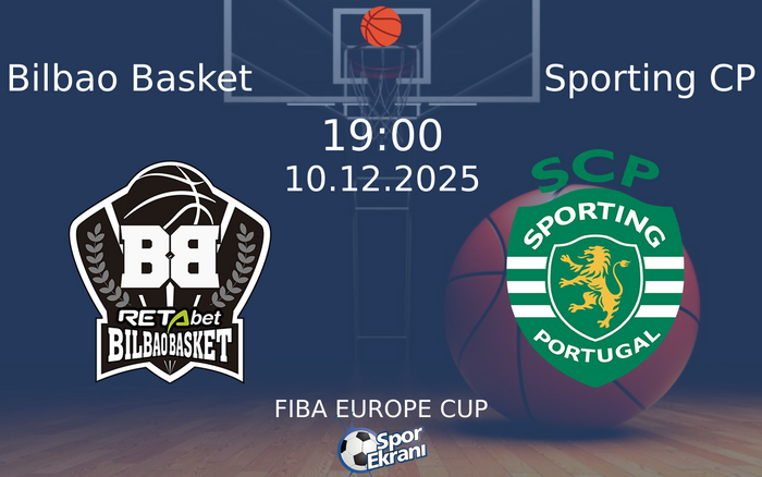 10 Aralık 2025 Bilbao Basket vs Sporting CP maçı Hangi Kanalda Saat Kaçta Yayınlanacak?