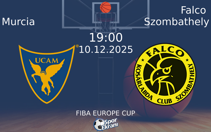 10 Aralık 2025 Murcia vs Falco Szombathely maçı Hangi Kanalda Saat Kaçta Yayınlanacak?