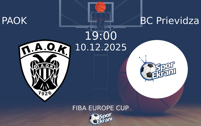 10 Aralık 2025 PAOK vs BC Prievidza maçı Hangi Kanalda Saat Kaçta Yayınlanacak?