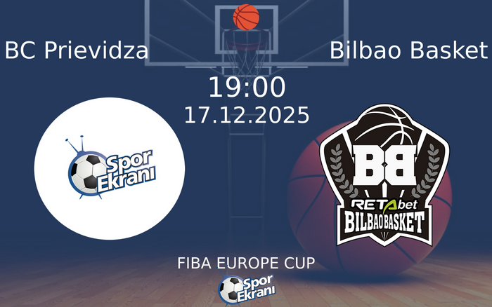 17 Aralık 2025 BC Prievidza vs Bilbao Basket maçı Hangi Kanalda Saat Kaçta Yayınlanacak?