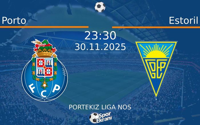 30 Kasım 2025 Porto vs Estoril maçı Hangi Kanalda Saat Kaçta Yayınlanacak?
