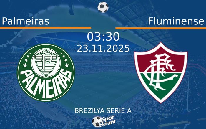 23 Kasım 2025 Palmeiras vs Fluminense maçı Hangi Kanalda Saat Kaçta Yayınlanacak?