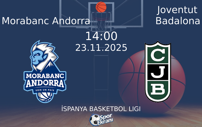 23 Kasım 2025 Morabanc Andorra vs Joventut Badalona maçı Hangi Kanalda Saat Kaçta Yayınlanacak? 23 Kasım 2025 Morabanc Andorra vs Joventut Badalona maçı Hangi Kanalda Saat Kaçta Yayınlanacak?