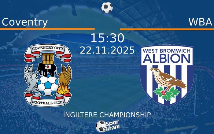 22 Kasım 2025 Coventry vs WBA maçı Hangi Kanalda Saat Kaçta Yayınlanacak?