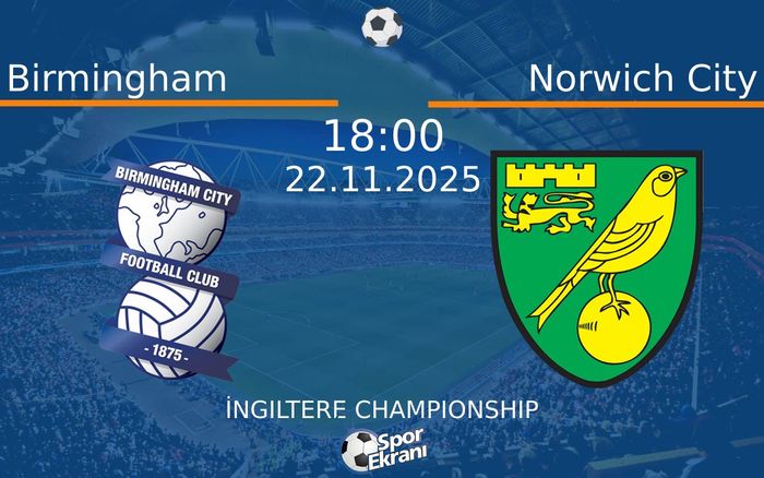 22 Kasım 2025 Birmingham vs Norwich City maçı Hangi Kanalda Saat Kaçta Yayınlanacak?